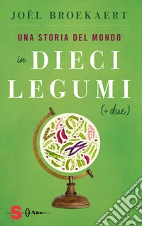 Una storia del mondo in dieci legumi (+ due) libro