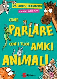 Come parlare con i tuoi amici animali libro