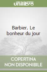 Barbier. Le bonheur du jour