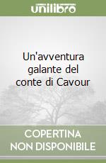 Un'avventura galante del conte di Cavour libro