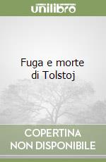 Fuga e morte di Tolstoj libro