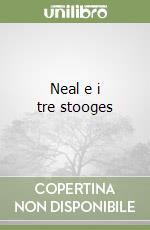 Neal e i tre stooges libro