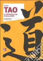 Tao. Il libro della via e della virtù libro