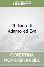 Il diario di Adamo ed Eva libro