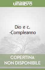 Dio e c. -Compleanno