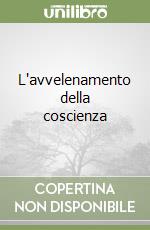 L'avvelenamento della coscienza libro