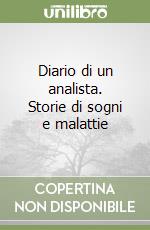 Diario di un analista. Storie di sogni e malattie libro