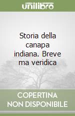 Storia della canapa indiana. Breve ma veridica libro