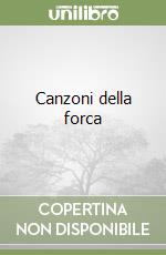 Canzoni della forca libro