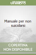 Manuale per non suicidarsi