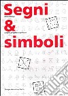 Segni & simboli. Disegno, progetto e significato libro di Frutiger Adrian Lussu G. (cur.) Turchi D. (cur.)