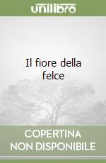 Il fiore della felce libro