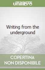 Writing from the underground libro