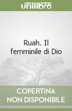 Ruah. Il femminile di Dio libro