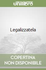 Legalizzatela libro