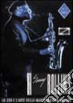 Sonny Rollins. Lo zen e l'arte della manutenzione del sax