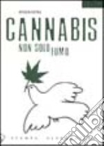 Cannabis non solo fumo libro