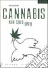 Cannabis non solo fumo libro di Parrella Bernardo