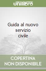 Guida al nuovo servizio civile libro