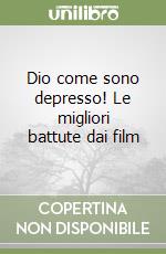 Dio come sono depresso! Le migliori battute dai film libro