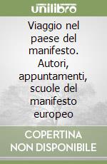 Viaggio nel paese del manifesto. Autori, appuntamenti, scuole del manifesto europeo libro