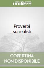 Proverbi surrealisti libro