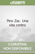 Pino Zac. Una vita contro libro