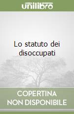 Lo statuto dei disoccupati libro