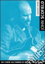 John Scofield. Una chitarra che parla di oggi libro