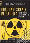 Quattro sberle in padella. Come difendersi dall'inquinamento alimentare libro