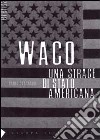 Waco. Una strage di Stato americana libro di Stagnaro Carlo