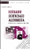 Hofmann scienziato alchimista. Tributo allo scopritore dell'LSD libro