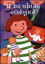 Il bambino ecologico libro