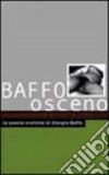 Baffo osceno. Le poesie erotiche di Giorgio Boffo libro