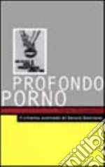 Profondo porno. Il cinema scomodo di Gerard Damiano libro