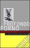 Profondo porno. Il cinema scomodo di Gerard Damiano libro