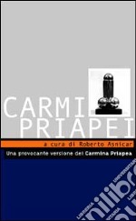 Carmi priapei. Testo originale a fronte libro