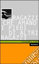 Ragazzi che amano i piedi di altri ragazzi