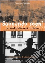 Suonare sogni a Cuba. Tocar sueños en Cuba. Con CD audio