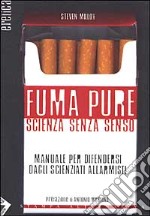 Fuma pure. Scienza senza senso