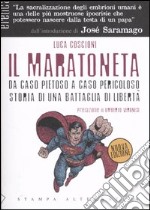 Il maratoneta. Da caso pietoso a caso pericoloso. Storia di una battaglia di libertà