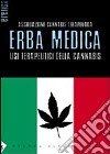 Erba medica. Usi terapeutici della cannabis libro