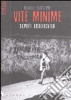 Vite minime. Scritti diseducativi libro di Boccardi Daniele