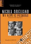 Nicola Arigliano. My name is Pasquale. Con CD Audio libro