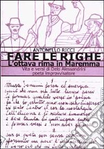 Fare le righe. L'ottava rima in Maremma. Vita e versi di Delo Alessandrini poeta improvvisatore libro