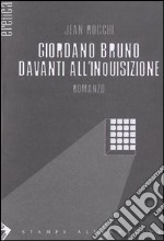 Giordano Bruno davanti all'inquisizione libro