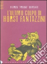 L'ultimo colpo di Horst Fantazzini libro