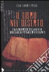 Il libro nel deserto. L'avventuroso salvataggio degli antichi manoscritti islamici libro di Rolla G. Andrea