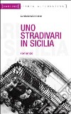 Uno Stradivari in Sicilia libro