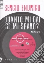 Quanto mi dai se mi sparo? libro